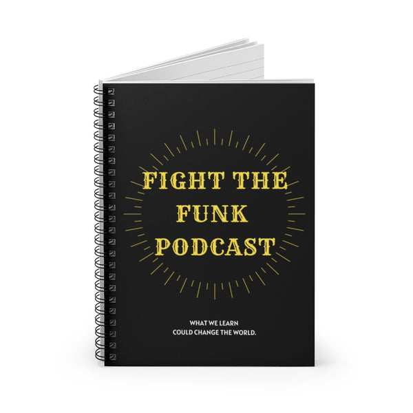 Fight The Funk Podcast Spiral Notebook - Ruled Line