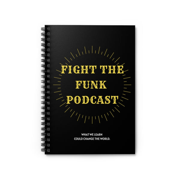 Fight The Funk Podcast Spiral Notebook - Ruled Line