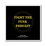 Fight The Funk Podcast Magnets